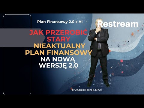 Jak przerobić stary, nieaktualny Plan Finansowy na nową wersję 2.0 Odcinek 112