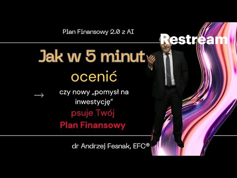 Jak w 5 minut ocenić, czy nowy „pomysł na inwestycję” psuje Twój Plan Finansowy Odcinek 108