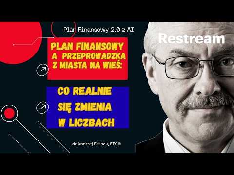 Plan Finansowy a przeprowadzka z miasta na wieś: co realnie się zmienia w liczbach Odcinek 143