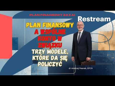 Plan Finansowy a wspólne konto w związku: trzy modele, które da się policzyć Odcinek 147