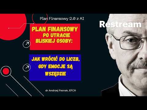 Plan Finansowy po utracie bliskiej osoby: jak wrócić do liczb, gdy emocje są wszędzie Odcinek 185