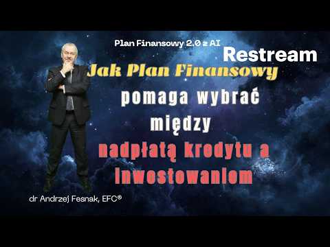 Jak Plan Finansowy pomaga wybrać między nadpłatą kredytu a inwestowaniem Odcinek 201