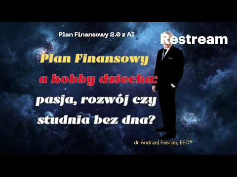 Plan Finansowy a hobby dziecka: pasja, rozwój czy studnia bez dna? Odcinek 203